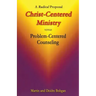 Christ-Centered Ministry versus Problem-Centered Counseling: A Radical Proposal
