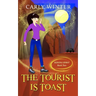 The Tourist is Toast: A Humorous Paranormal Cozy Mystery