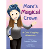Mom's Magical Crown