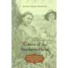 Women of the Northern Plains: Gender and Settlement on the Homestead Frontier