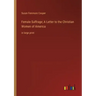 Female Suffrage; A Letter to the Christian Women of America: in large print