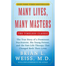 Many Lives, Many Masters: The True Story of a Prominent Psychiatrist, His Young Patient, and the Past-Life Therapy That Changed Both Their Lives