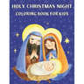 Holy Christmas Night Coloring book for kids: Religious Christmas Coloring Book for Kids