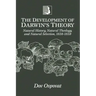 The Development of Darwin's Theory: Natural History, Natural Theology, and Natural Selection,1838-1859