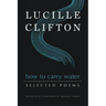 How to Carry Water: Selected Poems of Lucille Clifton