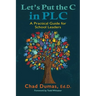 Let's Put the C in PLC: A Practical Guide for School Leaders