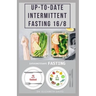 Up-To-Date Intermittent Fasting 16/8: Easy to Follow and Delicious Recipes and Cookbook. Includes: Meal Plan and Diet Guide For Weight Loss, Increase