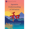 Japanese Understanding of Salvation: Soteriology in the Context of Japanese Animism