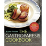 The Gastroparesis Cookbook: 102 Delicious, Nutritious Recipes for Gastroparesis Relief