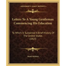 Letters to a Young Gentleman Commencing His Education: To Which Is Subjoined a Brief History of the United States (1823)
