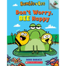 Don't Worry, Bee Happy: An Acorn Book (Bumble and Bee #1): Volume 1