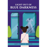 Light out of Blue Darkness