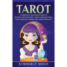 Tarot: An Essential Beginner's Guide to Psychic Tarot Reading, Tarot Card Meanings, Tarot Spreads, Numerology, and Astrology