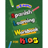 Spanish Learning Workbook for Kids: Language Learning Complete Book of Starter Spanish essential preschool skills Workbook and activity for Kids, Teen