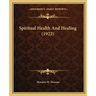 Spiritual Health And Healing (1922)