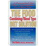 The Food Combining/Blood Type Diet Solution: A Personalized Diet Plan and Cookbook for Each Blood Type
