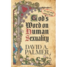 God's Word on Human Sexuality: It's Not What Many Think