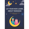 Let your kids learn about Ramadan: Ramadan Coloring Book for Kids and Educational Questions & Answers about Ramadan