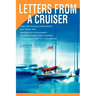 Letters From A Cruiser: Letters sent home by Laraine Salmon from 1988 to 1992 describing the circumnavigation she and her husband Mark complet