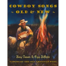 Cowboy Songs Old and New: 75 Songs of the Old American West