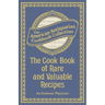 The Cook Book of Rare and Valuable Recipes