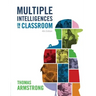 Multiple Intelligences in the Classroom, 4th Edition