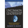 Uncommon Leadership: Servant Leadership in a Power-Based World - 2nd Edition