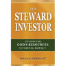 The Steward Investor: Investing God's Resources for Eternal Impact