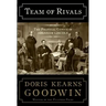Team of Rivals: The Political Genius of Abraham Lincoln
