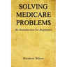 Solving Medicare Problem$ - An Introduction for Beginners