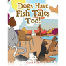 Dogs Have Fish Tales Too!