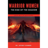 Warrior Women: The Rise of the Shadow