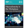 Neurodiversity in the Workplace: Interests, Issues, and Opportunities