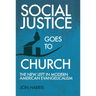 Social Justice Goes To Church: The New Left in Modern American Evangelicalism
