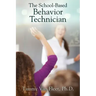 The School-Based Behavior Technician