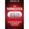 The Pharmaceutical Myth: Letting Food be Your Medicine is the Answer for Perfect Health