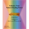 Enhance Your Natural Healing Powers Using Reiki