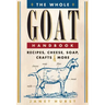 The Whole Goat Handbook: Recipes, Cheese, Soap, Crafts & More