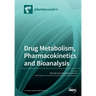Drug Metabolism, Pharmacokinetics and Bioanalysis