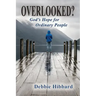 Overlooked?: God's Hope for Ordinary People