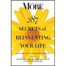 More 287 Secrets of Reinventing Your Life: Big and Small Ways to Embrace New Possibilities