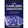 The Carlsen Variation - A New Anti-Sicilian: Rattle your opponents from the get-go!
