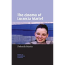 The Cinema of Lucrecia Martel