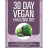 30 Day Vegan Challenge Diet: Track Your Diet Success (with Food Pyramid, Calorie Guide and BMI Chart)