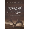 Dying of the Light: A Poetry Collection