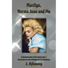 Marilyn, Norma Jean and Me