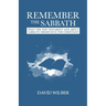 Remember the Sabbath: What the New Testament Says About Sabbath Observance for Christians