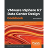 VMware vSphere 6.7 Data Center Design Cookbook - Third Edition