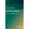Drinking Water: Physics, Chemistry and Biology