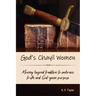 God's Chayil Women: Moving Beyond Tradition to Embrace Truth and God-Given Purpose